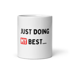 "Just Doing My best" glossy mug