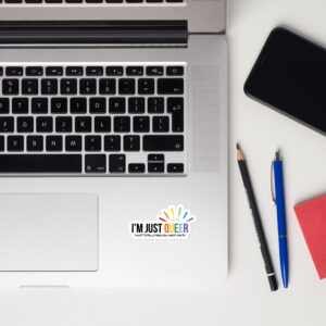 "I'm Just Queer" sticker