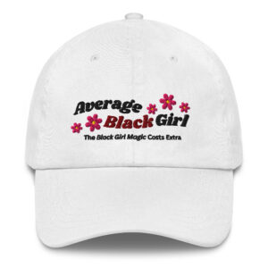 "Average Black Girl" Dad hat
