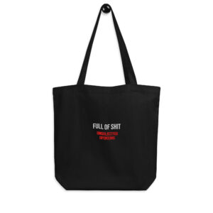 "Full of Shit" Eco Tote Bag