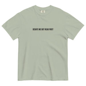 "Debate Me But Read First" Unisex T-shirt