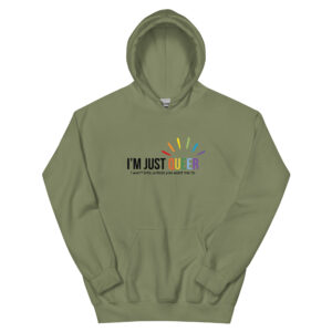 "I'm Just Queer" Unisex Hoodie