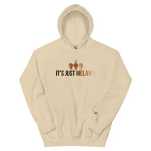 "It's Just Melanin" Unisex Hoodie