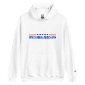 "Make America Think Again" Unisex Hoodie