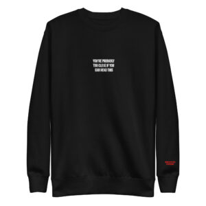"Too Close" Unisex Premium Sweatshirt