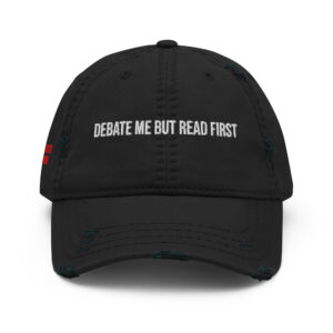 "Debate Me But Read First" Distressed Dad Hat