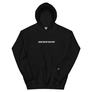 "Debate Me But Read First" Unisex Hoodie