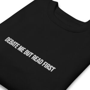 "Debate Me But Read First" Unisex Premium Sweatshirt